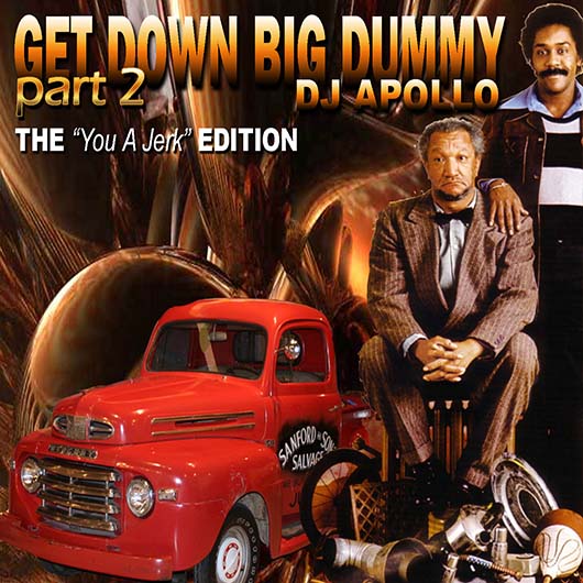 DJ Apollo Get Down Big Dummy 2